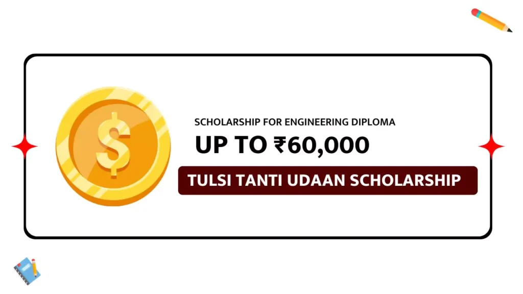 Shri Tulsi Tanti Udaan Scholarship for Diploma in Engineering Students