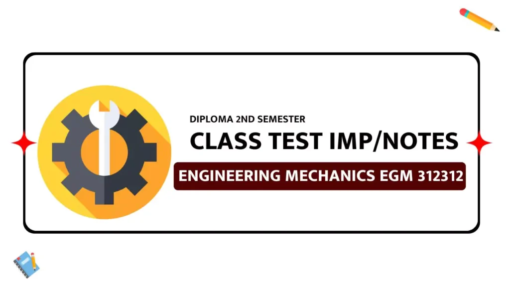 EGM 312312 Class Test IMP Questions & Notes