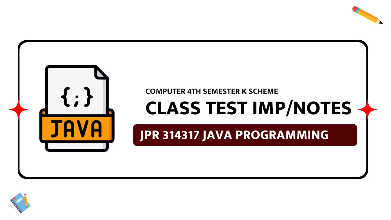 JPR 314317 Java Programming Class Test Important Questions, Notes
